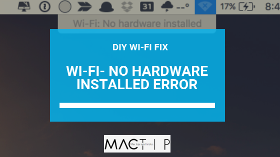 macOS Wi-Fi Fix - “Wi-Fi- No Hardware Installed Error” 3